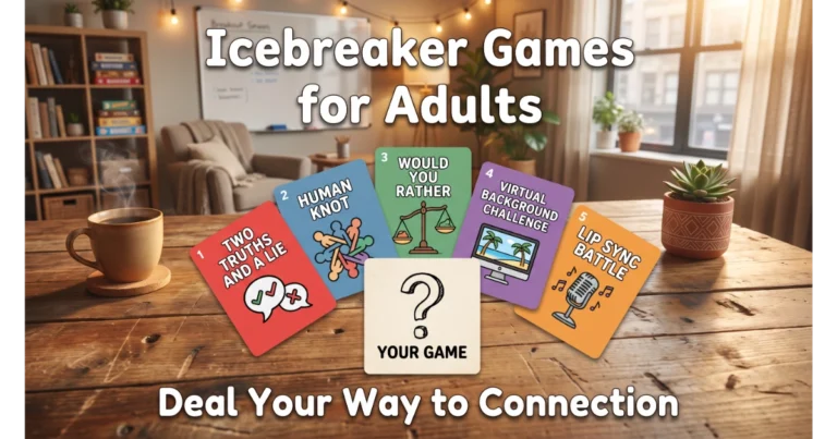 Spread of colorful conversation cards showing icebreaker games for adults: Two Truths and a Lie, Human Knot, Would You Rather, Virtual Background Challenge, Lip Sync Battle. Blank card "Your Game". Coffee cup, plant, cozy office background. Hero image for icebreaker games for adults.